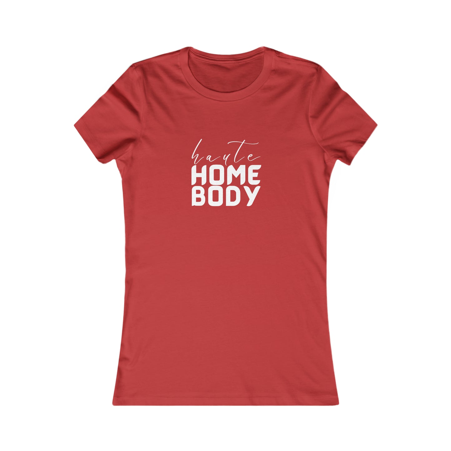 Haute Homebody | Soft T- Shirt